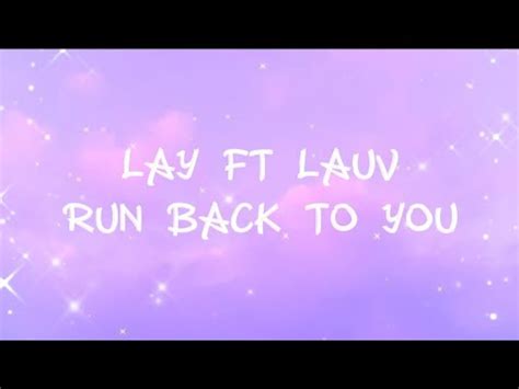 Lay Ft Lauv Run Back To You Lyrics YouTube