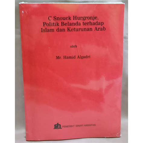 Jual Buku C Snouck Hurgronje Politik Belanda Terhadap Islam Dan