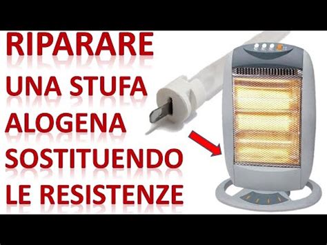 Riparare Una Stufa Alogena Da 1200w Sostituendo Le Lampade Resistenze