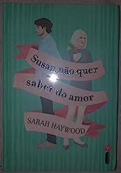 Susan Não Quer Saber do Amor Haywood Sarah Rodrigues Ana Amazon