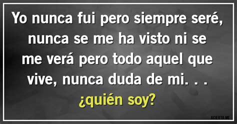 Yo nunca fui pero siempre seré nunca se me ha visto ni se me verá pero