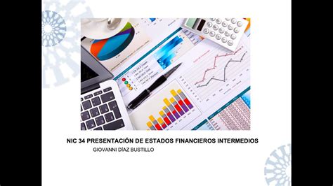 NIC 34 PRESENTACIÓN DE ESTADOS FINANCIEROS INTERMEDIOS YouTube