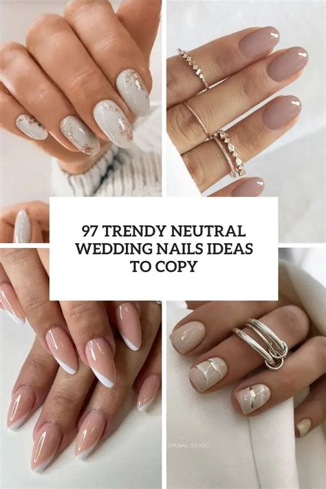 97 Trendy Neutral Wedding Nails Ideas To Copy Weddingomania