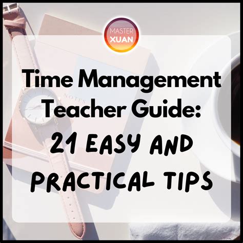 Time Management Teacher Guide 21 Easy And Practical Tips ~ Master Xuan