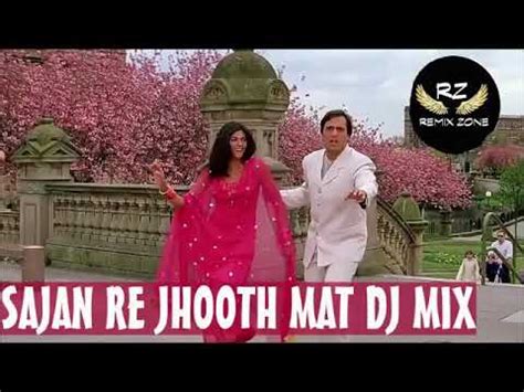 Sajan Re Jhooth Mat Remix Youtube