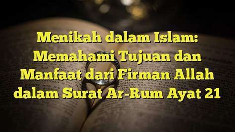 Menikah Dalam Islam Memahami Tujuan Dan Manfaat Dari Firman Allah