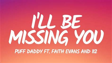 Puff Daddy Ill Be Missing You Lyrics Feat Faith Evans 112 Youtube