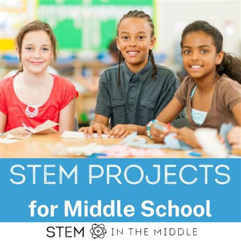 13 Inspiring STEM Projects For Middle School - STEM in the Middle