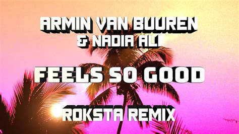 Armin Van Buuren Feat Nadia Ali Feels So Good Roksta Remix YouTube