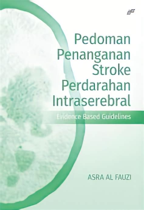 Pedoman Penanganan Stroke Perdarahan Intraserebral Brain And Spine