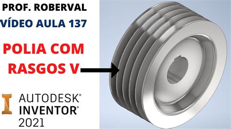 Aula Modelamento D Da Polia Rasgos Em V No Inventor