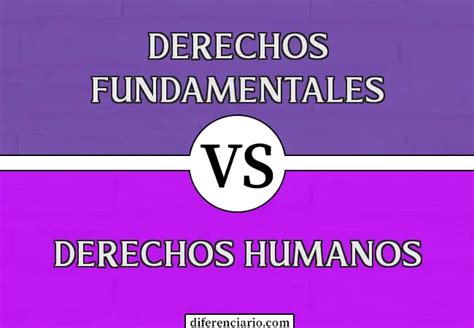 Diferencia Entre Derechos Fundamentales Y Derechos Humanos Nbkomputer