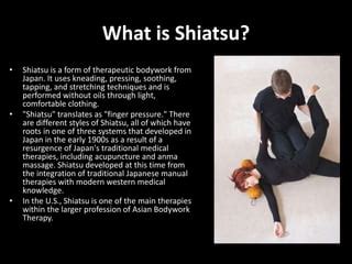 Shiatsu Massage Therapy And Benefits Ppt