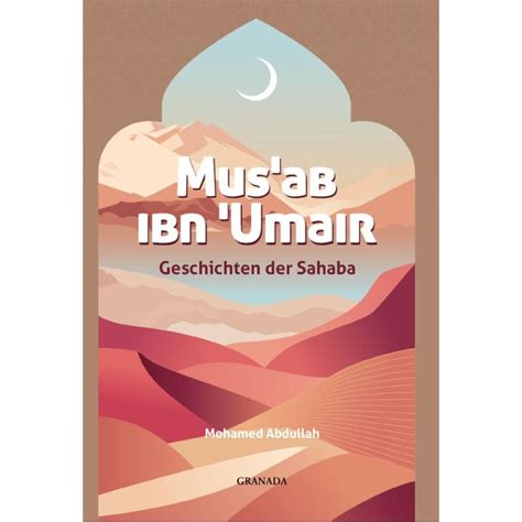 Geschichten Der Sahaba Musab Ibn Umair