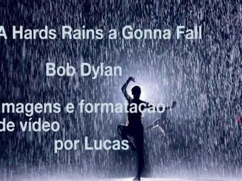 A Hard Rain S A Gonna Fall Bob Dylan Por Lucas Youtube