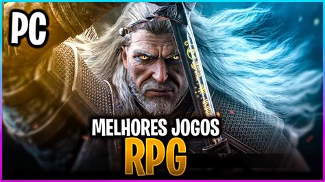 Os Melhores Jogos Rpg Para Pc Que Voc Precisa Jogar Youtube