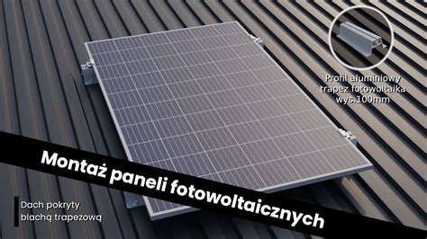 Montaż paneli fotowoltaicznych profil aluminiowy trapez fotowoltaika