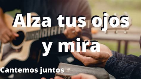 Alza Tus Ojos Y Mira PISTA Guitarra Y Voz YouTube