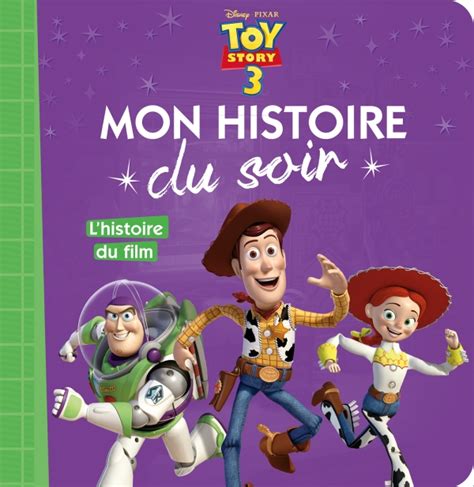 Toy Story Mon Histoire Du Soir L Histoire Du Film Disney Pixar