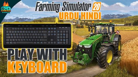 How To Play Farming Simulator 20 With A Computer Keyboard Fs 20