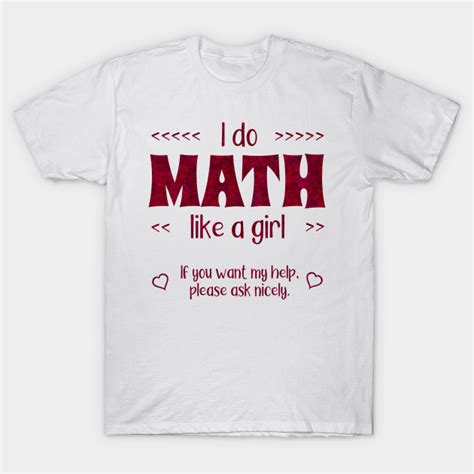 Math Like A Girl Math T Shirt Teepublic