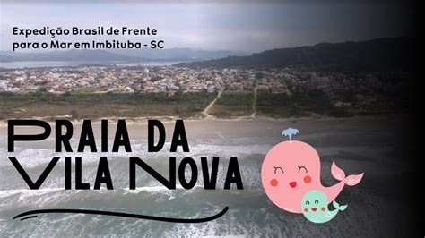 Praia De Vila Nova Imbituba Sc Atualiza O Expedi O