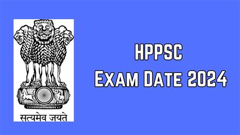 Hppsc Exam Date At Hppsc Hp Gov In Verify The Schedule For The