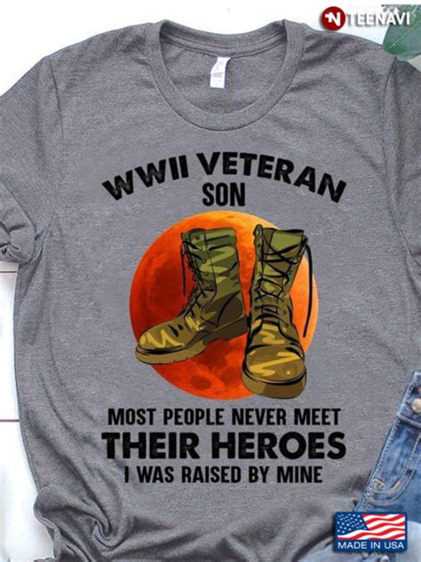 Wwii Veteran Son Most People Never Meet Their Heroes I Was Raised By