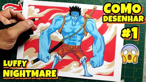 Como Desenhar O Luffy Nightmare Corpo Inteiro One Piece Passo A Passo