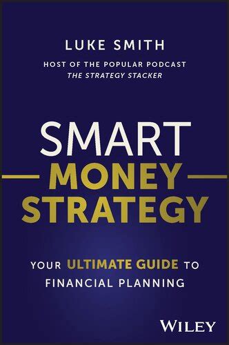 Smart Money Strategy Your Ultimate Guide To Financial Planning Free