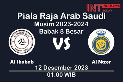 Jadwal Al Shabab Vs Al Nassr Piala Raja Arab 2023 Malam Ini Jam Berapa Nonton Dan Link Live