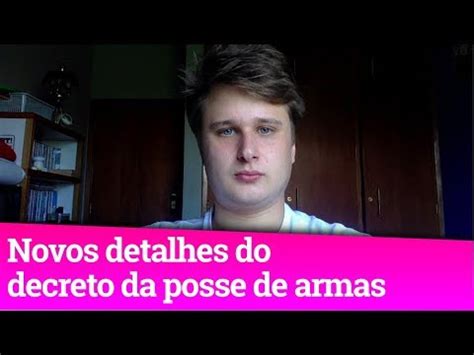 Detalhes Do Decreto De Posse De Armas De Bolsonaro Youtube