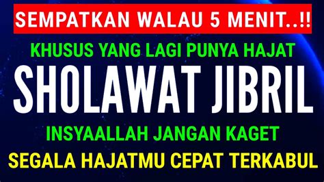 Sholawat Jibril Agar Segala Hajatmu Cepat Terkabul Sholawat Nabi