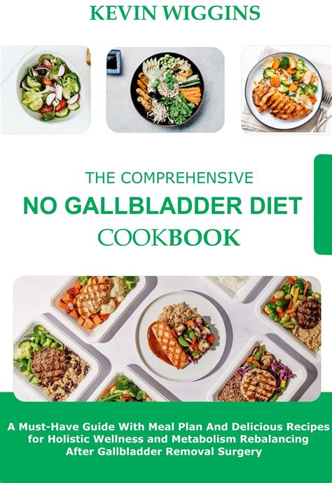 The Comprehensive No Gallbladder Diet Cookbook A Must Have Guide With