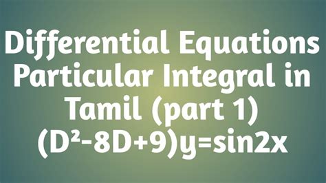 Differential Equations Particular Integral Part 1 YouTube