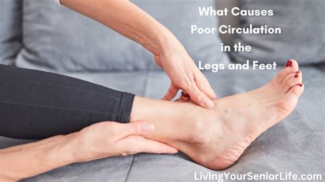 Understanding Poor Circulation In The Legs And Feet Causes And