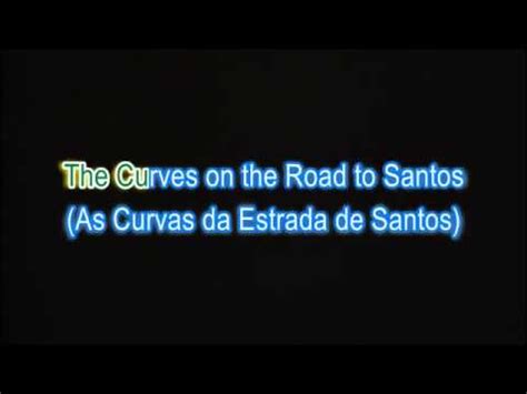 As Curvas Da Estrada De Santos English Version The Curves On The