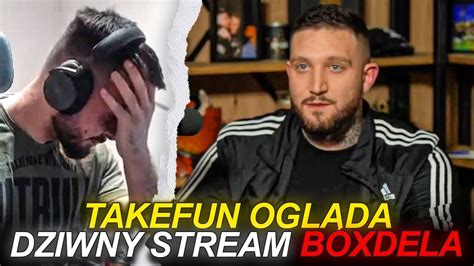 TAKEFUN OGLĄDA STREAM BOXDELA BOXDEL VS CAŁY ŚWIAT Afera Marcoń