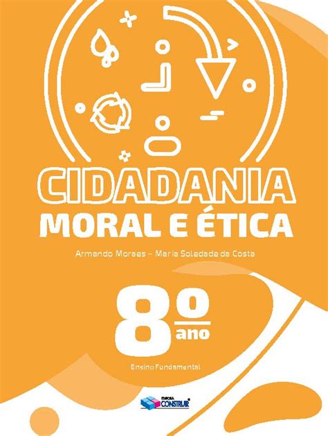 Cidadania Moral E Ética Editora Construir Sempre Perto De Você