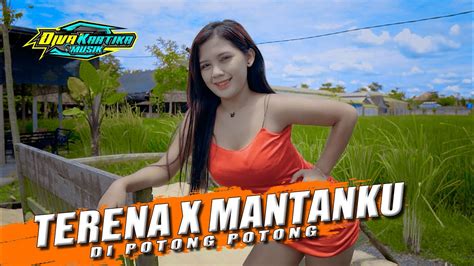 DJ TERENA METE X MANTANKU DIPOTONG POTONG VIRAL TIK TOK TERBARU 2023