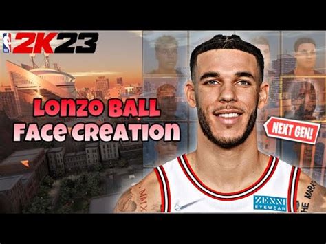 Nba K Next Gen Best Lonzo Ball Face Creation Nba Nba K Nba K