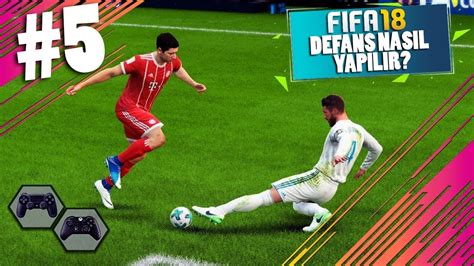 FIFA 18 EĞİTİMLERİ 4 DEFANS NASIL YAPILIR EFSANE TAKTİKLER YouTube