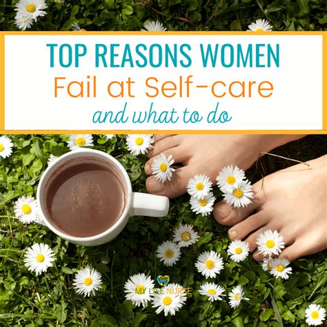 5 Top Reasons You Fail At Self-care 4 - My Life Nurse