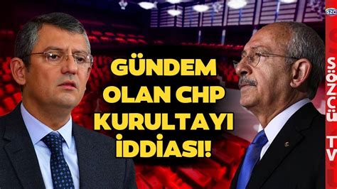 CHP Kurultayı İddiası Gündem Oldu Özgür Özelden Çok Konuşulacak