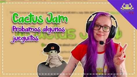 Reviews Cactus Jam Probando Jueguitos Con Carbb Youtube