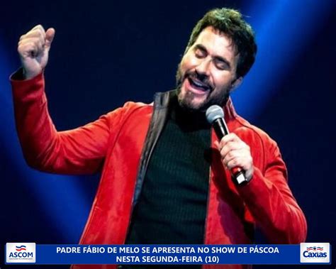 Padre Fábio De Melo Se Apresenta No Show Da Páscoa Nesta Segunda Feira