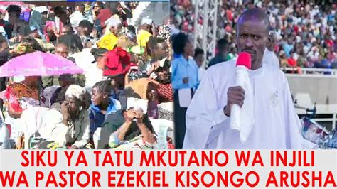 LIVE SIKU YA TATU MKUTANO WA INJILI WA PASTOR EZEKIEL KISONGO