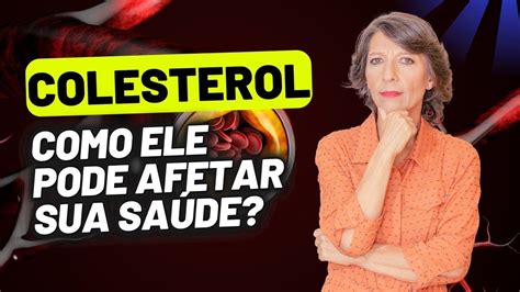 Colesterol Como Ele Pode Afetar Sua Sa De Youtube