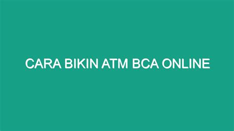 Cara Bikin Atm Bca Online Geograf