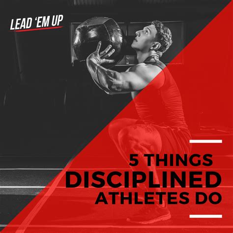 5 Things Disciplined Athletes Do Lead Em Up